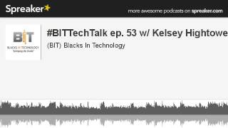 #BITTechTalk ep  53 w  Kelsey Hightower