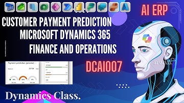 Customer Payment Prediction in Microsoft Dynamics 365 Finance and Operation: DCAI007