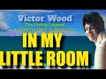 IN MY LITTLE ROOM = Victor Wood (with Lyrics)