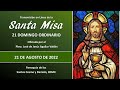 Santa Misa 21 Domingo Ordinario, con el Padre José 09:00 hrs.