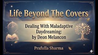 Dealing With Maladaptive Daydreaming by Deon Melancon