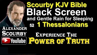 52 1 Thessalonians | Black Screen with Gentle Rain.....for Sleeping by Alexander Scourby.