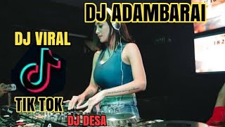 New Terbaru Dari Dj Desa Mantap  Bass Ll  New Dj Adambarai Viral Tik Tok Ii Dj Tm Oficiall Ii