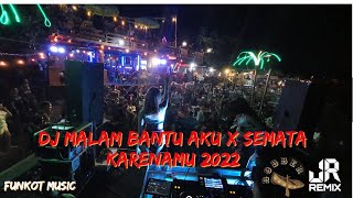 DJ MALAM BANTU AKU | SEMATA KARENAMU TERVIRAL TERHITS 2022‼️