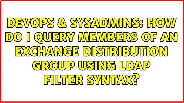 How do I query members of an Exchange distribution group using LDAP filter syntax?