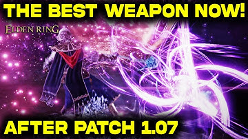 NEW BEST Weapon After PATCH 1.07 in Elden Ring | My Favorite Weapon  After Update | MUST HAVE!