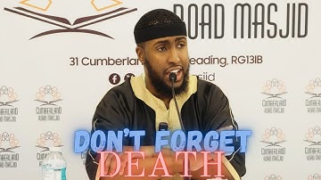 Do not forget death - Ustadh Abdulrahman Hassan