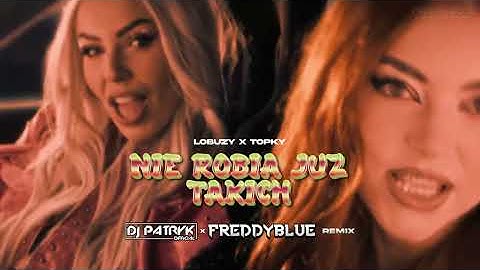 Łobuzy & Topky - Nie robią już takich (DJ Patryk x FreddyBlue Remix) [2025]