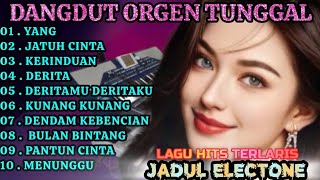 DANGDUT ORGEN TUNGGAL FULL ALBUM TERLARIS👍💯 ENAK BANGET BUAT TEMEN SANTAI// DANGDUT LAWAS TERBAIK👍💯