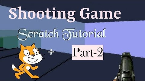 Shooting game | part-2 | Scratch tutorial