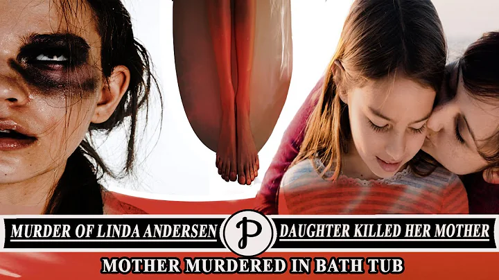 Linda Andersen - Daughters Killed her Mother - Bat...