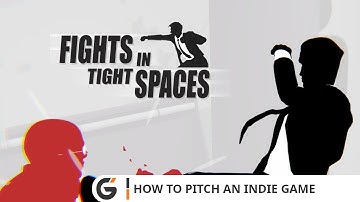 Fights in Tight Spaces - How to Pitch an Indie Game
