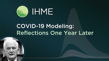 IHME | COVID-19 | One Year Later: Providing Evidence for Health Policy Leaders