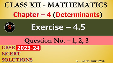Determinants Exercise 4.5 Q1, Q2, Q3 | Chapter 4 Class 12 Maths | CBSE NCERT Solutions