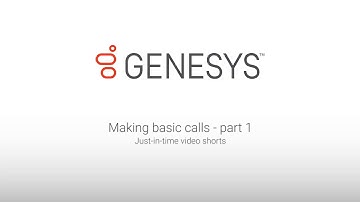 Genesys University: Making Basic Calls in Interaction Desktop - Part 1