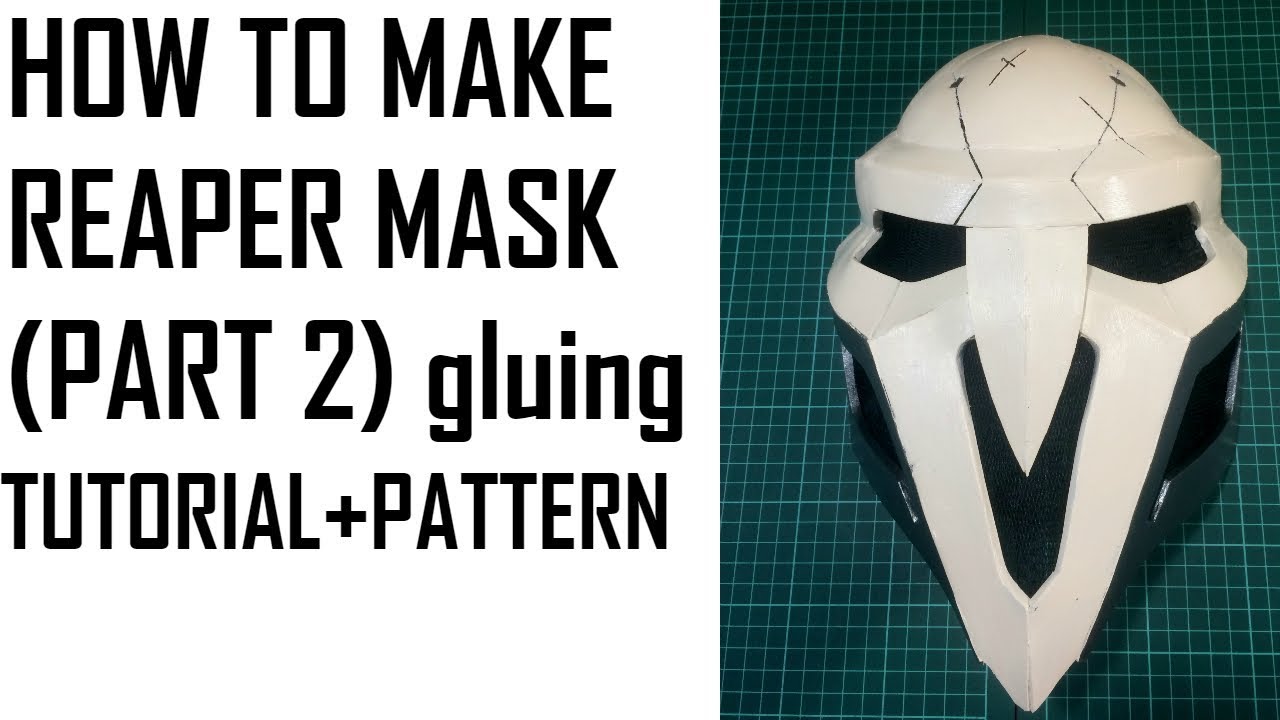 Reaper Mask Overwatch game cosplay. Tutorial and pattern. (PART 2 ...