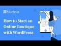 How to Start an Online Boutique with WordPress