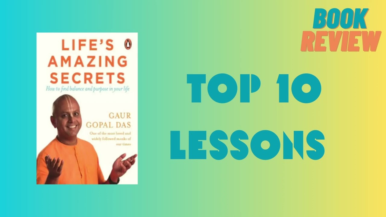 Top 10 Lessons from Life's Amazing Secrets by Gaur Gopal Das | Podcast | Book Recommendations | Ep 1