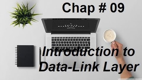 DCN Class 29 Introduction to Data-Link Layer