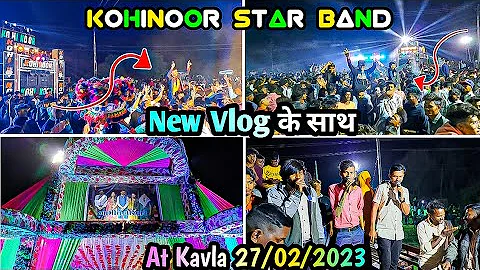 Kohinoor Star band 👉New Vlog के साथ 👌🏻 At Kavla 27/02/2023