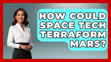 How Could Space Tech Terraform Mars? - Space Tech Insider
