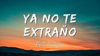 Natti Natasha - Ya No Te Extraño (Lyrics/Letra Video)