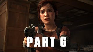 THE LAST OF US PART I REMASTERED Gameplay Walkthrough Part 6 - A CLOSE CALL (Full Game)