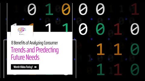 8 Benefits of Analyzing Consumer Trends and Predicting Future Needs through Data Analytics