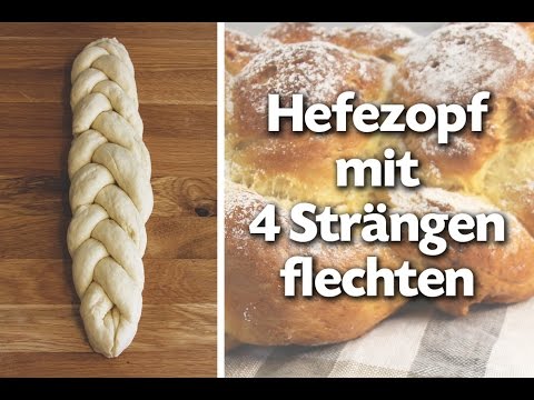 Hefezopf Flechten Mit 4 Strangen Anleitung Talu De Youtube