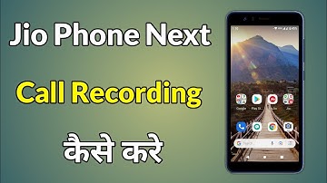 Jio Phone Next Me Call Recording Kaise Kare | Enable Call Recording In Jio Phone Next