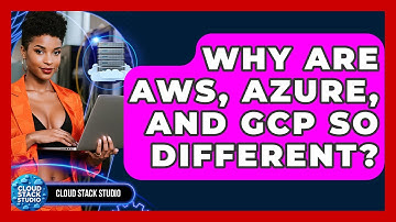 Why Are AWS, Azure, And GCP So Different? - Cloud Stack Studio
