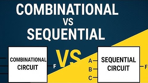 # Difference between Combination circuits and Sequential circuits | Easy explanation