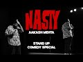 Nasty  full stand up comedy special by aakash mehta wsubs in 10 languages