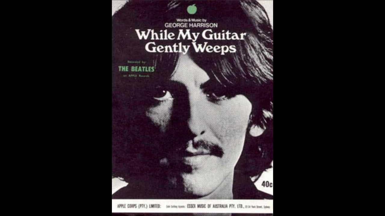 While my guitar gently weeps текст. While my guitar gently weeps обложка. the beatles - while my guitar gently weeps. харрисон джордж my guitar gently weeps перевод. while my guitar gently weeps beatles сингл.