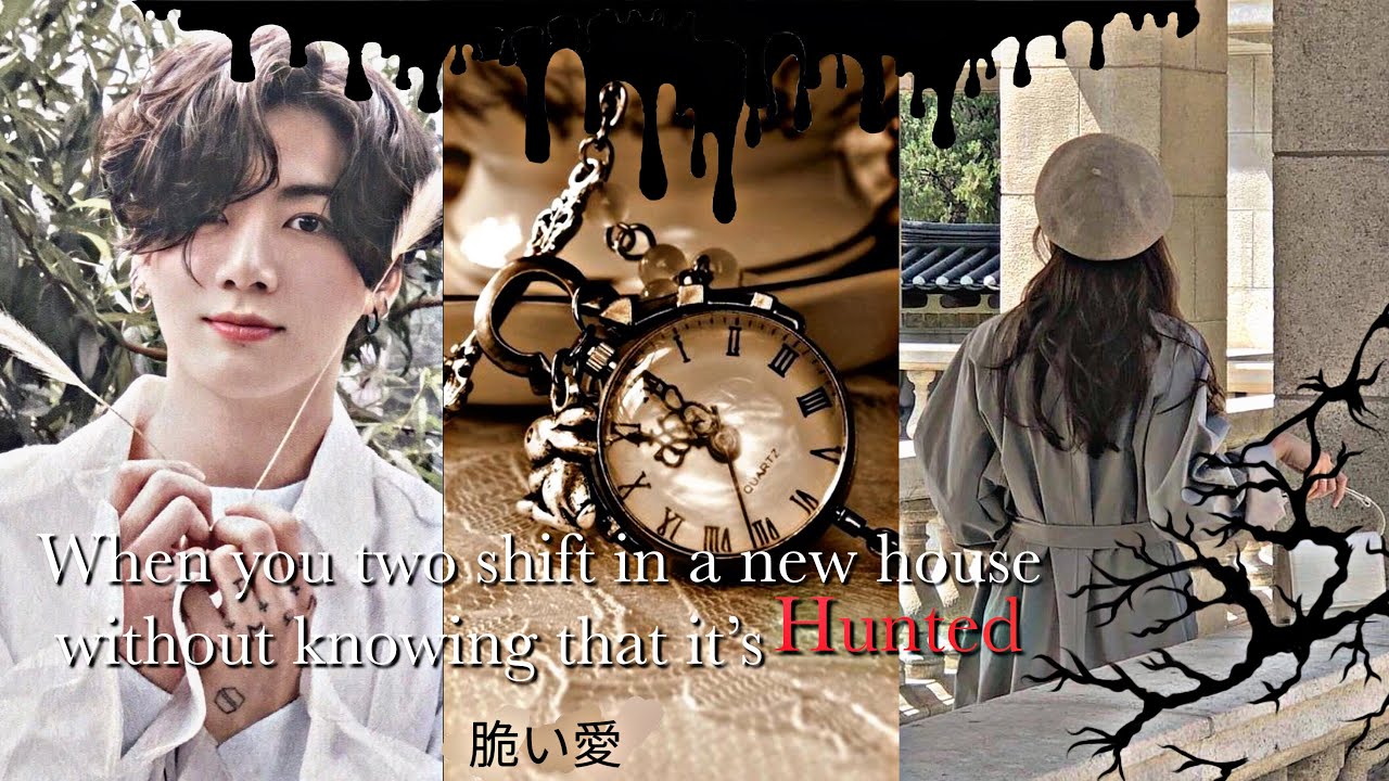 When you two shift in a new house but didn’t knew that it’s haunted||JUNGKOOK ONESHOT||