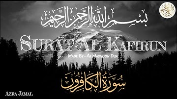 Surat Al-Kafirun "The Disbelievers" | سورة الكافرون @ajmasnoondua