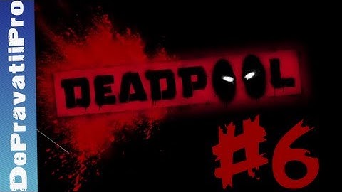 Deadpool Part 6 Walkthrough-Playthrough-Gameplay-Let