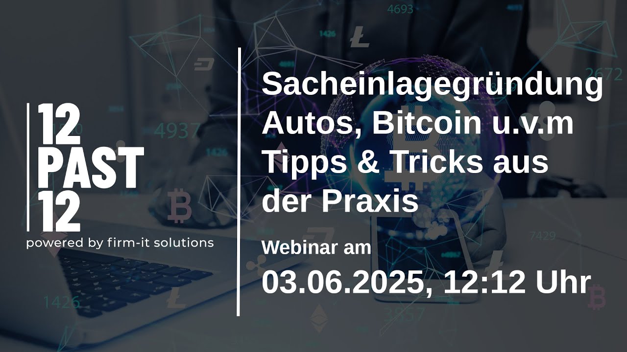 12past12 I powered by firm-it I 03.06.2025 I Thema: Sacheinlagegründungen