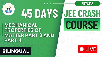 Mechanical properties of matter Part 3 & 4 | Physics JEE Main 2025 Crash Course