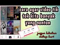 Cara agar tik tok kita banyak yang nontonmasuk beranda