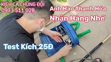 Test Thực Tế Kích 25Đ Cho Anh Hào Ở Thanh Hoá - Máy Kích Cá Chung Đội Hưng Yên