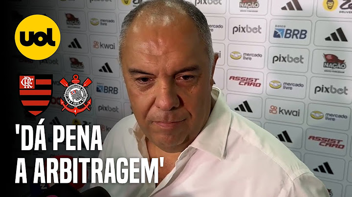 FLAMENGO: MARCOS BRAZ CRITICA ARBITRAGEM DE JOGO COM O CORINTHIANS: 'VALENDO QUEM GRITA'