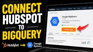 How to connect HubSpot to BigQuery for marketing analytics - Easy Tutorial