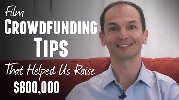 Best Film Crowdfunding Tips to Raise Funds on Indiegogo or Kickstarter