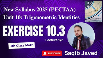 Exercise 10.3 | Lecture 1/2 | Double and Triple Angle Identities | 11th Class Math New Syllabus 2025