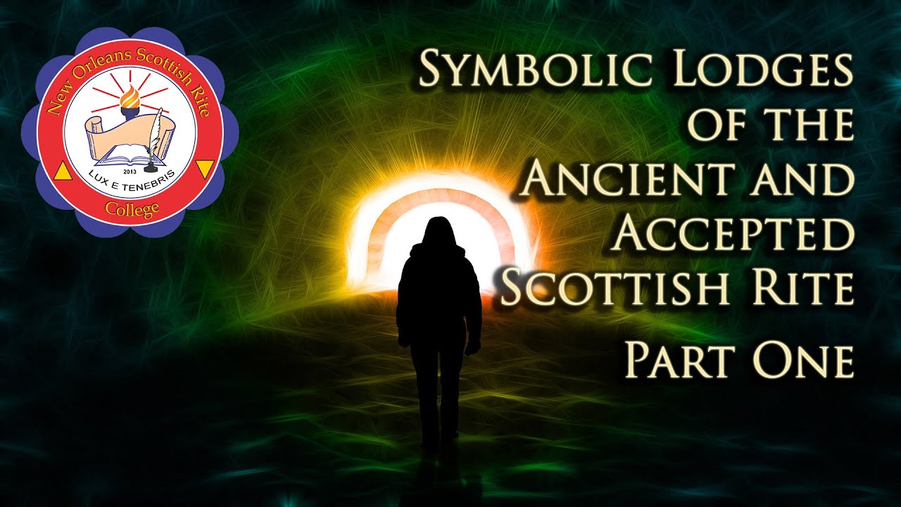 Symbolic Lodges of the Ancient and Accepted Scottish Rite - Part One