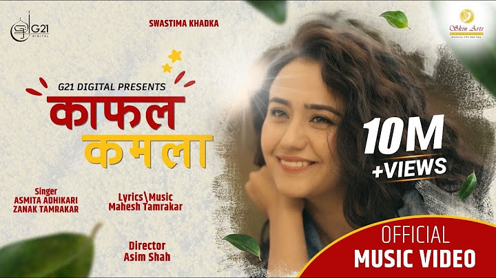 KAFAL KAMLA  ► Asmita Adhikari | Zanak Tamrakar Feat. Swastima Khadka || Nepali Song 2078/2022