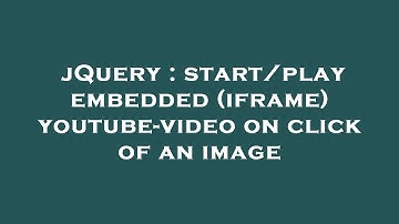 jQuery : start/play embedded (iframe) youtube-video on click of an image