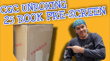 CGC Unboxing 25 Book Pre-Screen