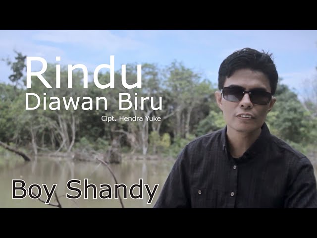 Rindu Diawan Biru Original Boy Shandy (Official Musik Video) class=